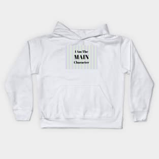 I Am the Main Character Kids Hoodie